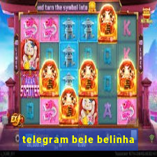 telegram bele belinha